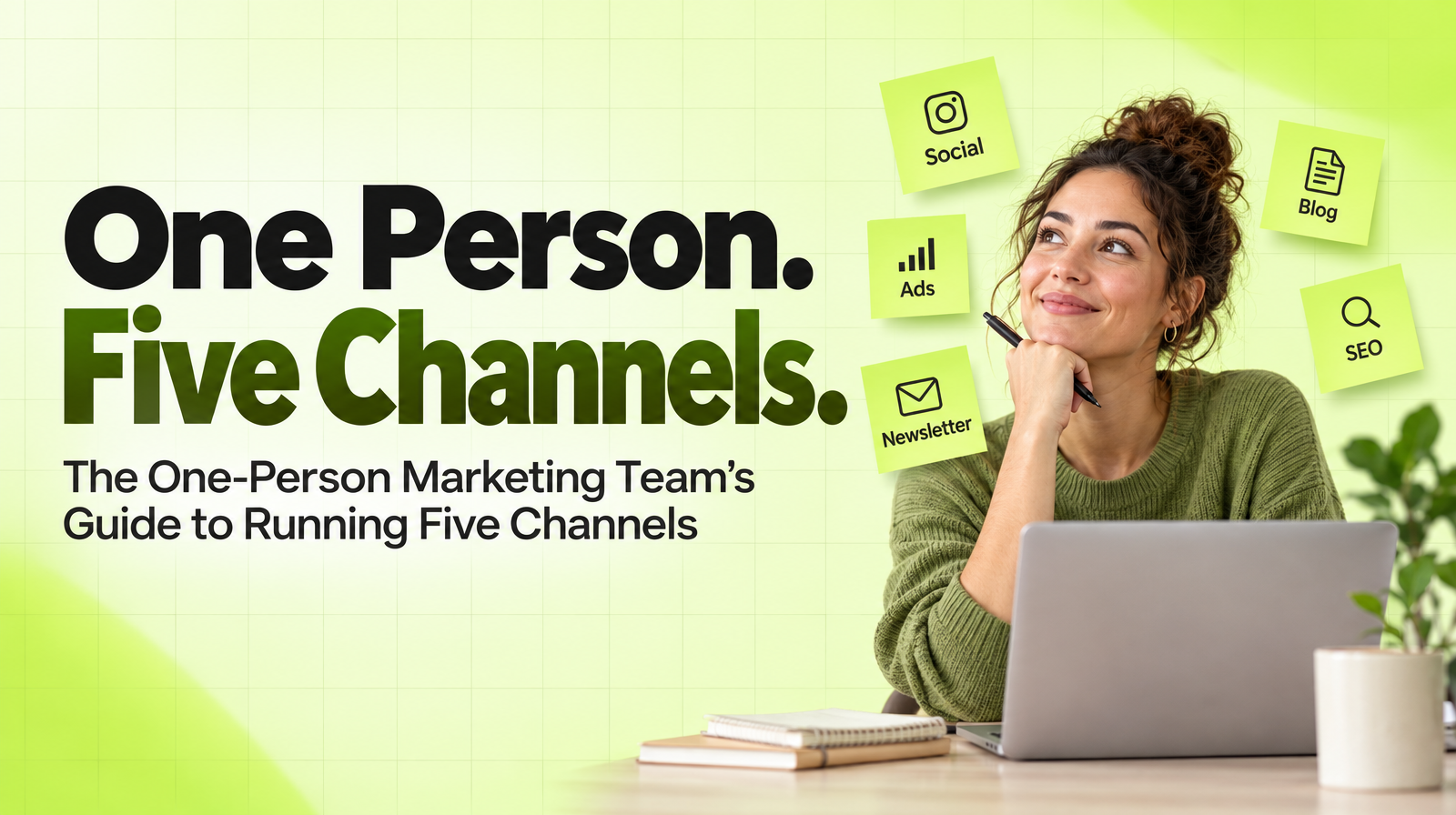 The One-Person Marketing Team's Guide to Running Five Channels