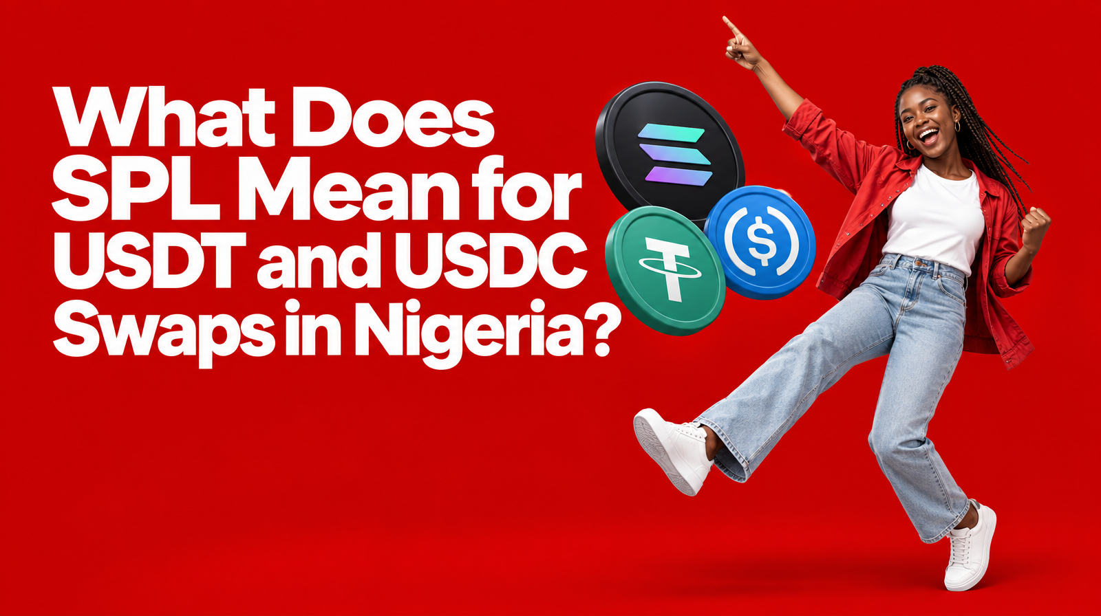 What Does SPL Mean for USDT and USDC Swaps in Nigeria?
